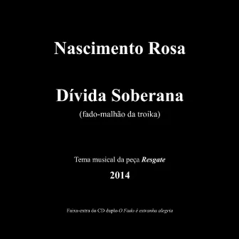 Dívida Soberana (Fado-Malhão da Troika) by Nascimento Rosa