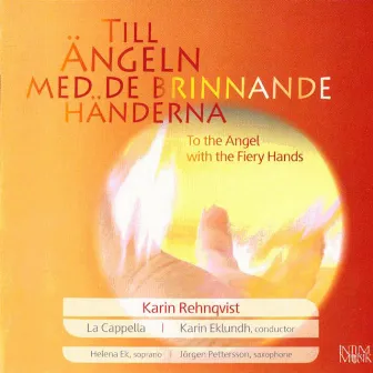 Till ängeln med de brinnande händerna (To the Angel with the fiery hands) by Karin Eklundh