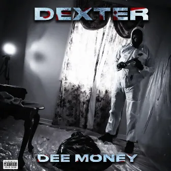 Dexter by Dee Money