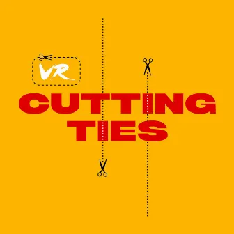 Cutting Ties by VR.