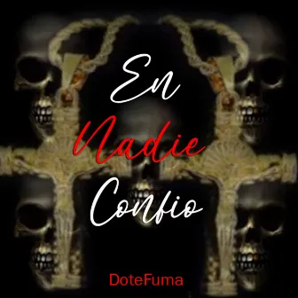 En Nadie Confio by Dotefuma