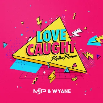 Love Caught (Retro Remix) by the MJP