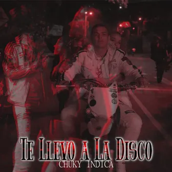 Te Llevo a la Disco by Chuky Indica