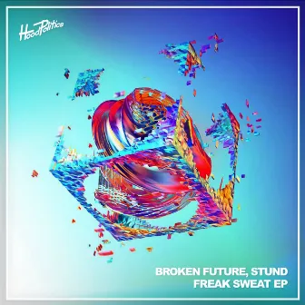 Freak Sweat by Broken Future