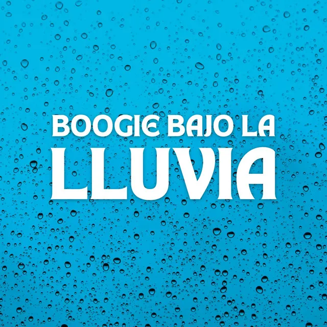 Boogie Bajo La Lluvia