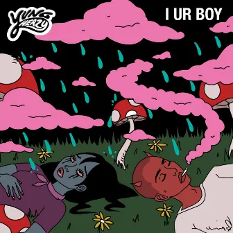 I UR BOY by Yung Heazy