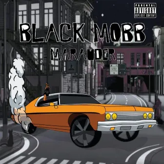 Black Mobb Marauder by BLICX