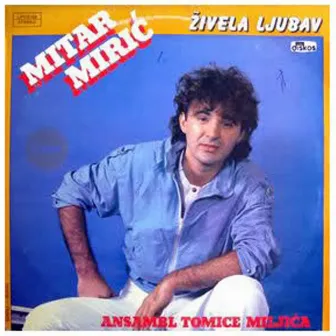 Zivela Ljubav by Mitar Mirić