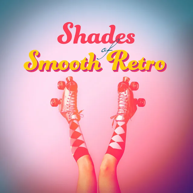 Shades of Smooth Retro