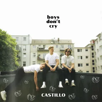 boys don’t cry by CASTILLO