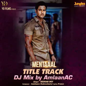 Mentaaal Title Track (DJ Mix) by AmlaanAC