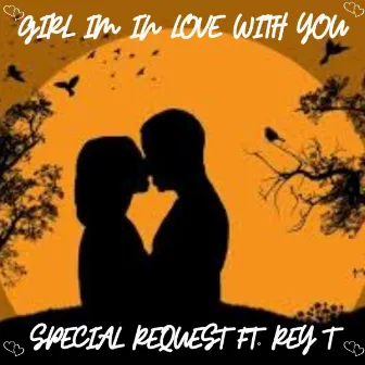 Girl I'm in love with you by Rey T.