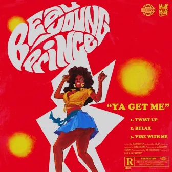 Ya Get Me by Beau Young Prince