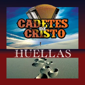 Huellas by Los Cadetes De Cristo