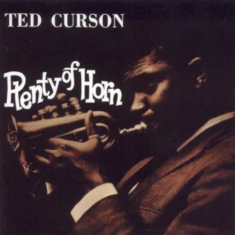 Plenty of Horn by Ted Curson