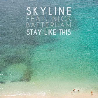 Stay Like This by Skyline