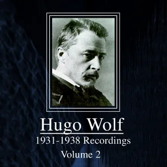 Hugo Wolf: 1931 - 1938 Recordings, Vol. 2 by Elena Gerhardt