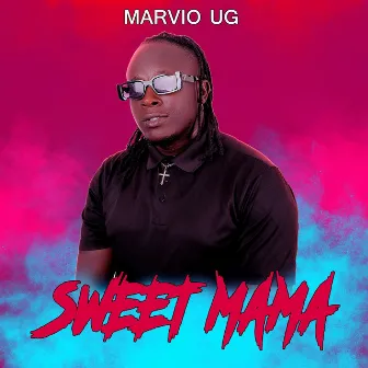 Sweet Mama by Marvio Ug