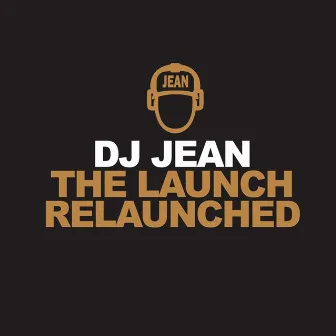 The Launch Relaunched by DJ Jean