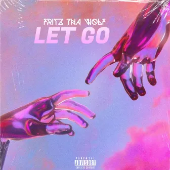 LET GO by Fritz THA Wolf