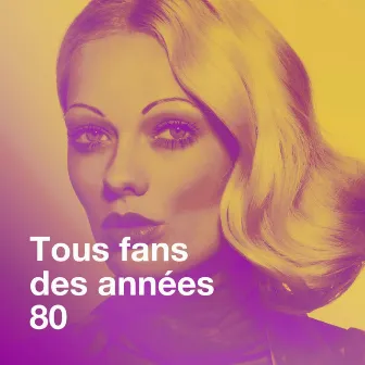 Tous fans des années 80 by Hits Variété Pop