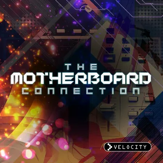 The Motherboard Connection by Chris Penny