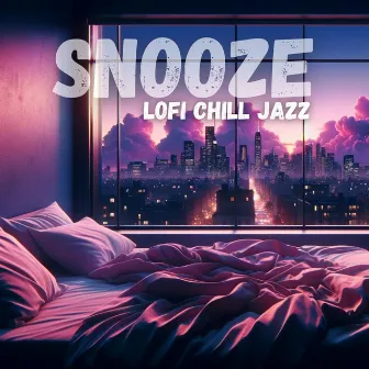 Snooze: Lofi Chill Jazz by 