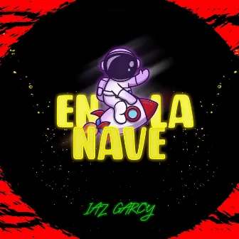 En la Nave by Iaz Garcy