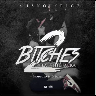 2 Bitches (feat. The Jacka) by Cisko Price