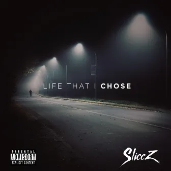 Life That I Chose by Sliccz