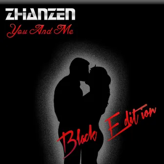 You & Me (Black Edition) by Zhanzen