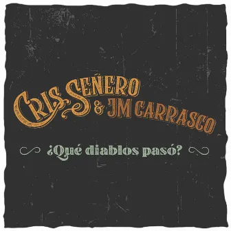 ¿Qué Diablos Pasó? by Cris Señero