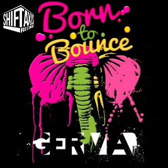 Born To Bounce by Gerva