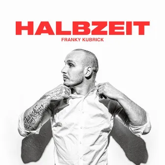 Halbzeit by Franky Kubrick