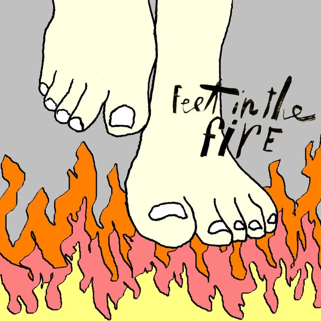 Feet in the Fire