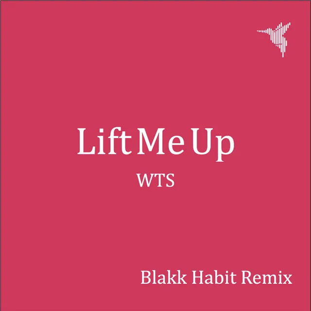 Lift Me Up - Blakk Habit Remix Radio Edit