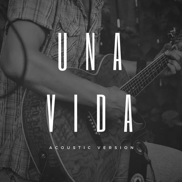 Una Vida (Acoustic Version)