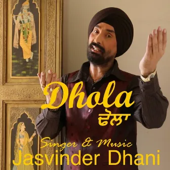 Dhola by Jasvinder Dhani