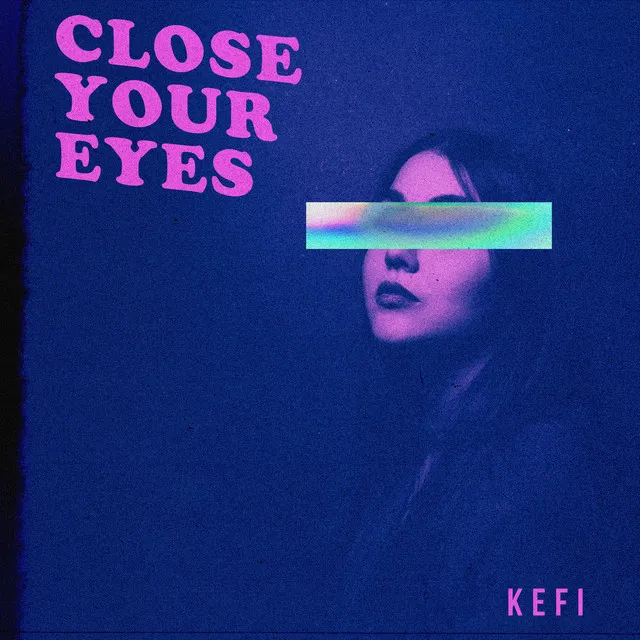 Close Your Eyes