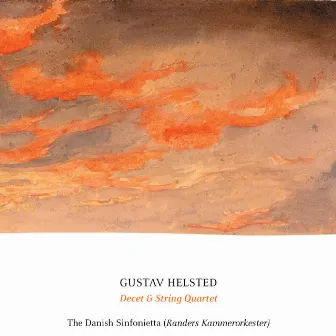 Helsted: Decet, Op. 18 & String Quartet, Op. 33 by Unknown Artist