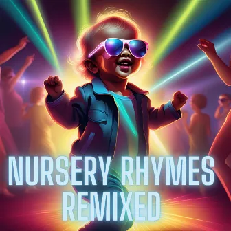 Nursery Rhymes Remixed by EDM for KIDS