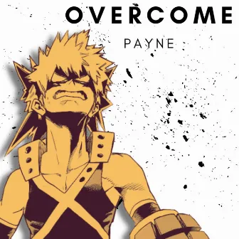 OVERCOME by PAYNE