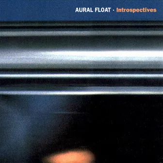 Introspectives by Aural Float