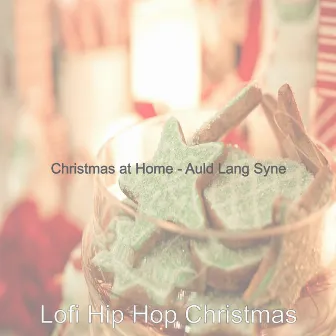 Christmas at Home - Auld Lang Syne by Lofi Hip Hop Christmas