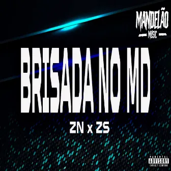 Brisada no Md (Zn X Zs) by MC NG DA B13