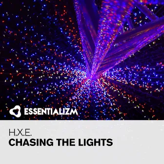 Chasing The Lights by h.x.e.