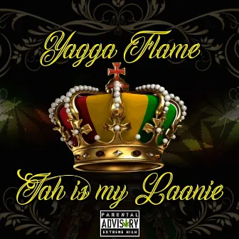 Jah Is My Laanie by Yagga Flame