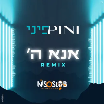 אנא ה' (DJ Niso Slob Remix) by Pini Einhorn