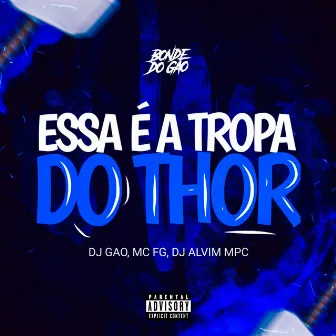 Essa É a Tropa do Thor by DJ Gao