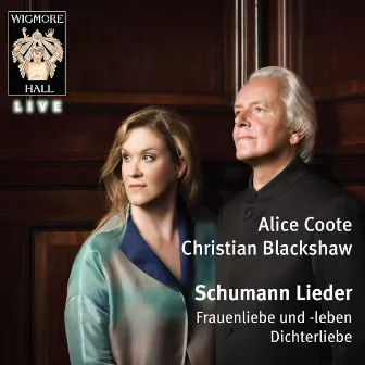 Schumann Lieder - Wigmore Hall Live by Alice Coote